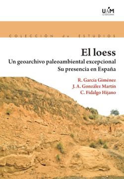 portada El Loess. Un Georchivo Paleombiental Excepcional (in Spanish)