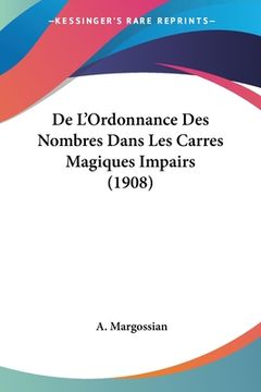 portada De L'Ordonnance Des Nombres Dans Les Carres Magiques Impairs (1908) (en Francés)
