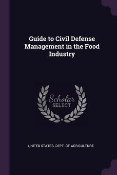 portada Guide to Civil Defense Management in the Food Industry (en Inglés)