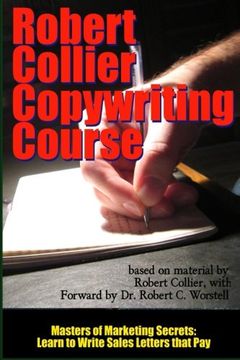 portada Robert Collier Copywriting Course - Masters of Marketing Secrets: Learn to Write Sales Letters That Pay