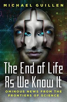 portada The end of Life as we Know it: Ominous News From the Frontiers of Science (en Inglés)
