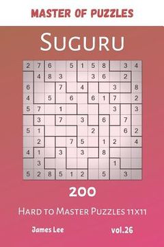 portada Master of Puzzles - Suguru 200 Hard to Master Puzzles 11x11 vol.26 (in English)
