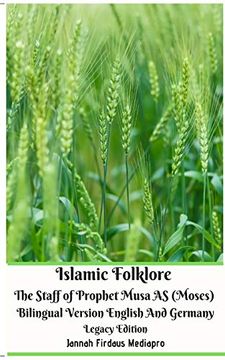 portada Islamic Folklore the Staff of Prophet Musa as (Moses) Bilingual Version English and Germany Legacy Edition 