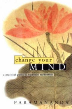 portada Change Your Mind: A Practical Guide to Buddhist Meditation (en Inglés)