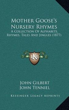 portada mother goose's nursery rhymes: a collection of alphabets, rhymes, tales and jingles (1877) (en Inglés)