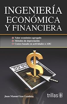 Libro Ingenier A Econ Mica Y Financiera Juan Manuel Izar Landeta Isbn Comprar