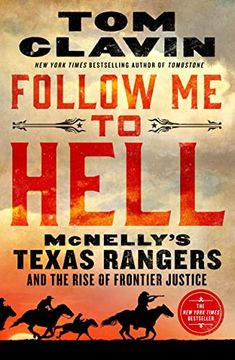 portada Follow me to Hell: Mcnelly's Texas Rangers and the Rise of Frontier Justice (en Inglés)