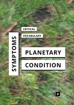 portada Symptoms of the Planetary Condition: A Critical Vocabulary