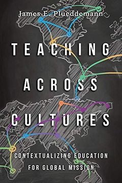 portada Teaching Across Cultures: Contextualizing Education for Global Mission (en Inglés)