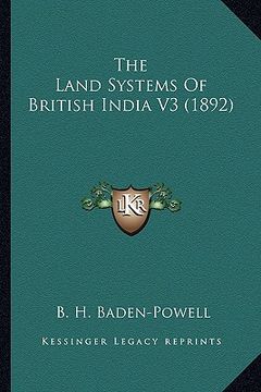 portada the land systems of british india v3 (1892) the land systems of british india v3 (1892) (en Inglés)