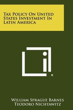 portada tax policy on united states investment in latin america (en Inglés)