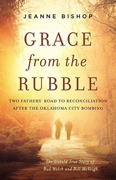 portada Grace From the Rubble: Two Fathers'Road to Reconciliation After the Oklahoma City Bombing (en Inglés)