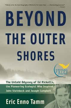 portada Beyond the Outer Shores: The Untold Odyssey of ed Ricketts, the Pioneering Ecologist who Inspired John Steinbeck and Joseph Campbell (en Inglés)