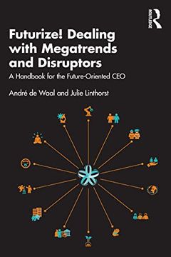 portada Futurize! Dealing With Megatrends and Disruptors: A Handbook for the Future-Oriented ceo 