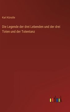 portada Die Legende der drei Lebenden und der drei Toten und der Totentanz (in German)