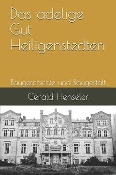 portada Das Adelige Gut Heiligenstedten: Baugeschichte Und Baugestalt (en Alemán)