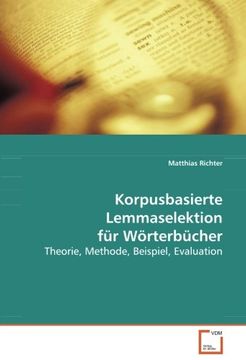 portada Korpusbasierte Lemmaselektion für Wörterbücher: Theorie, Methode, Beispiel, Evaluation