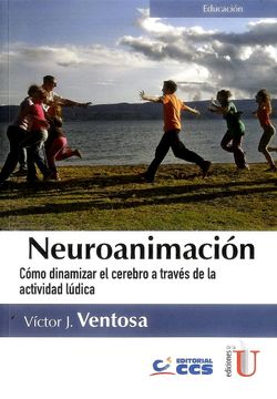 portada Neuroanimación. Cómo Dinamizar el Cerebor a Través de la Actividad Lúdica (in Spanish)