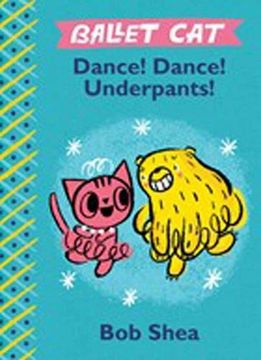 portada Ballet Cat Dance! Dance! Underpants! (en Inglés)