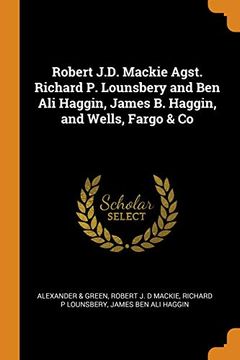 portada Robert J. D. Mackie Agst. Richard p. Lounsbery and ben ali Haggin, James b. Haggin, and Wells, Fargo & co 