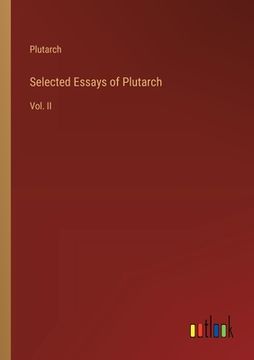 portada Selected Essays of Plutarch: Vol. II (en Inglés)