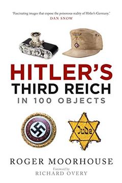 portada Hitler'S Third Reich in 100 Objects: A Material History of Nazi Germany (en Inglés)