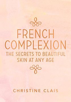 portada French Complexion: The Secrets to Beautiful Skin at Any Age
