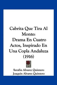 portada Cabrita que Tira al Monte: Drama en Cuatro Actos, Inspirado en una Copla Andaluza (1916)