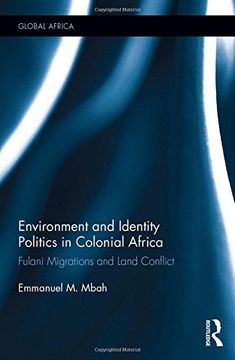 portada Environment and Identity Politics in Colonial Africa: Fulani Migrations and Land Conflict (en Inglés)