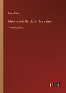 portada Histoire de la Révolution Francaise: Tome Neuvième (en Francés)