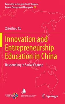 portada Innovation and Entrepreneurship Education in China: Responding to Social Change (in English)