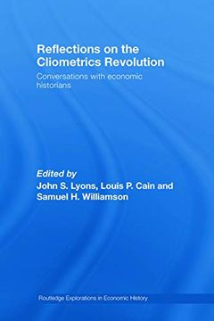 portada Reflections on the Cliometrics Revolution (Routledge Explorations in Economic History) (in English)