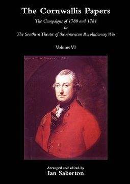 portada cornwallis papersthe campaigns of 1780 and 1781 in the southern theatre of the american revolutionary war vol 6 (en Inglés)