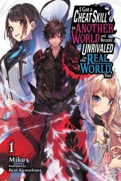 portada I got a Cheat Skill in Another World and Became Unrivaled in the Real World, Too, Vol. 1 (Light Novel) (i got a Cheat Skill in Another World and. In the Real World, too (Light Novel), 1) 