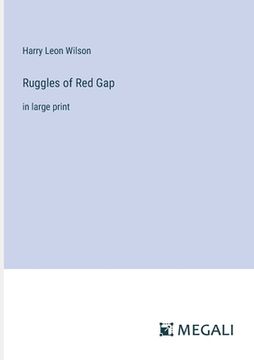 portada Ruggles of Red Gap: in large print (en Inglés)