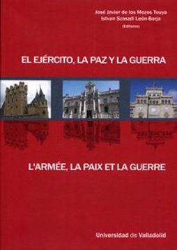 portada El Ejercito, la paz y la Guerra: Jornadas de la Sociedad de Histo ria del Derecho (in Spanish)