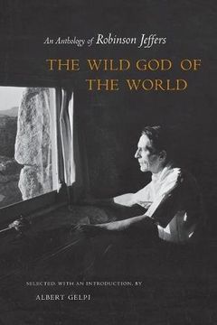 portada The Wild god of the World: An Anthology of Robinson Jeffers (in English)