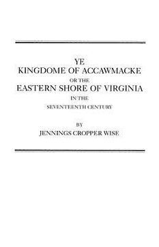 portada ye kingdome of accawmacke or the eastern shore of virginia in the 17th century (en Inglés)
