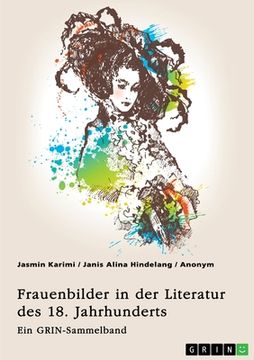 portada Frauenbilder in der Literatur des 18. Jahrhunderts. Analyse von Properz, Goethe, Novalis und Werther: Ein GRIN-Sammelband (en Alemán)