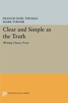 portada Clear and Simple as the Truth: Writing Classic Prose (Princeton Legacy Library) (en Inglés)