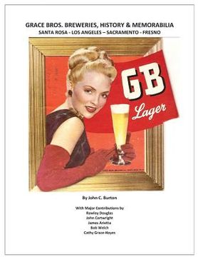 portada Grace Bros. Breweries, History & Memorabilia: Santa Rosa - Los Angeles - Sacramento - Fresno (en Inglés)