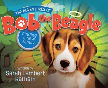 portada The Adventures of Bob the Beagle: Finding A New Family (in English)