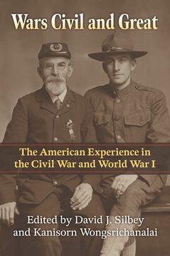 portada Wars Civil and Great: The American Experience in the Civil War and World War I (en Inglés)