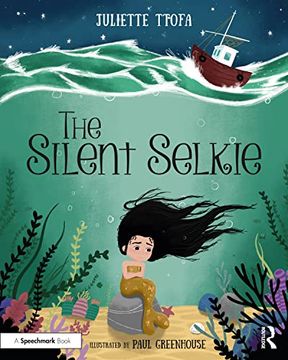 portada The Silent Selkie: A Storybook to Support Children and Young People who Have Experienced Trauma (en Inglés)