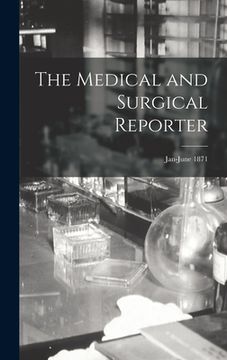 portada The Medical and Surgical Reporter; Jan-June 1871