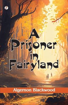 portada A Prisoner in Fairyland (The Book That Uncle Paul Wrote) (en Inglés)