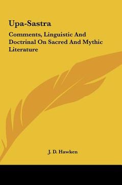 portada upa-sastra: comments, linguistic and doctrinal on sacred and mythic litecomments, linguistic and doctrinal on sacred and mythic li