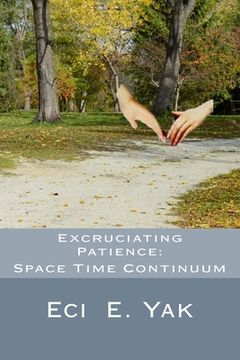 portada Excruciating Patience: Space-Time Continuum (en Inglés)