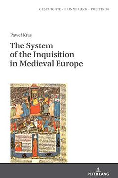 portada The System of the Inquisition in Medieval Europe (36) (Studies in History, Memory and Politics) (en Inglés)