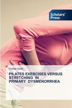 portada Pilates Exercises Versus Stretching in Primary Dysmenorrhea (in English)